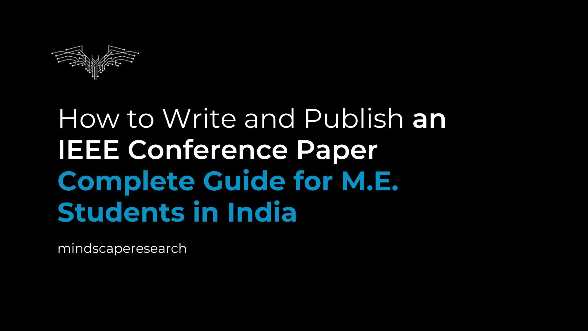 How to Write and Publish an IEEE Conference Paper