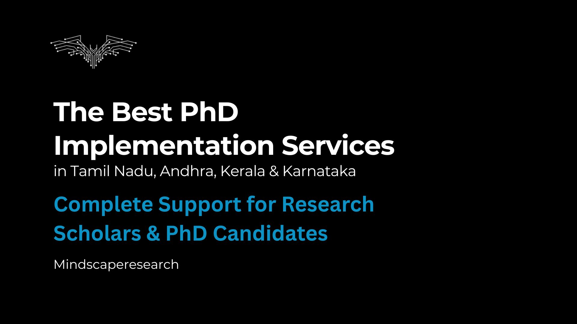 The Best PhD Implementation Services in Tamil Nadu, Andhra, Kerala & Karnataka